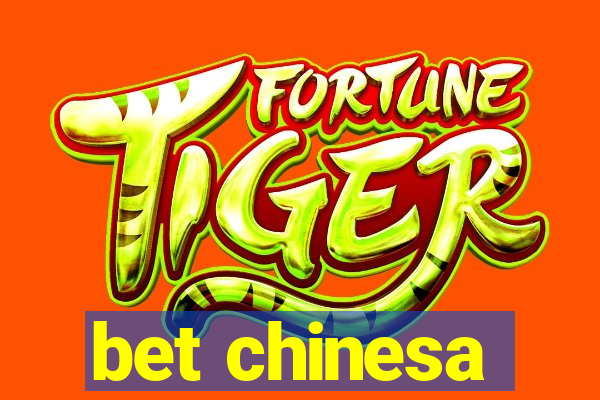 bet chinesa
